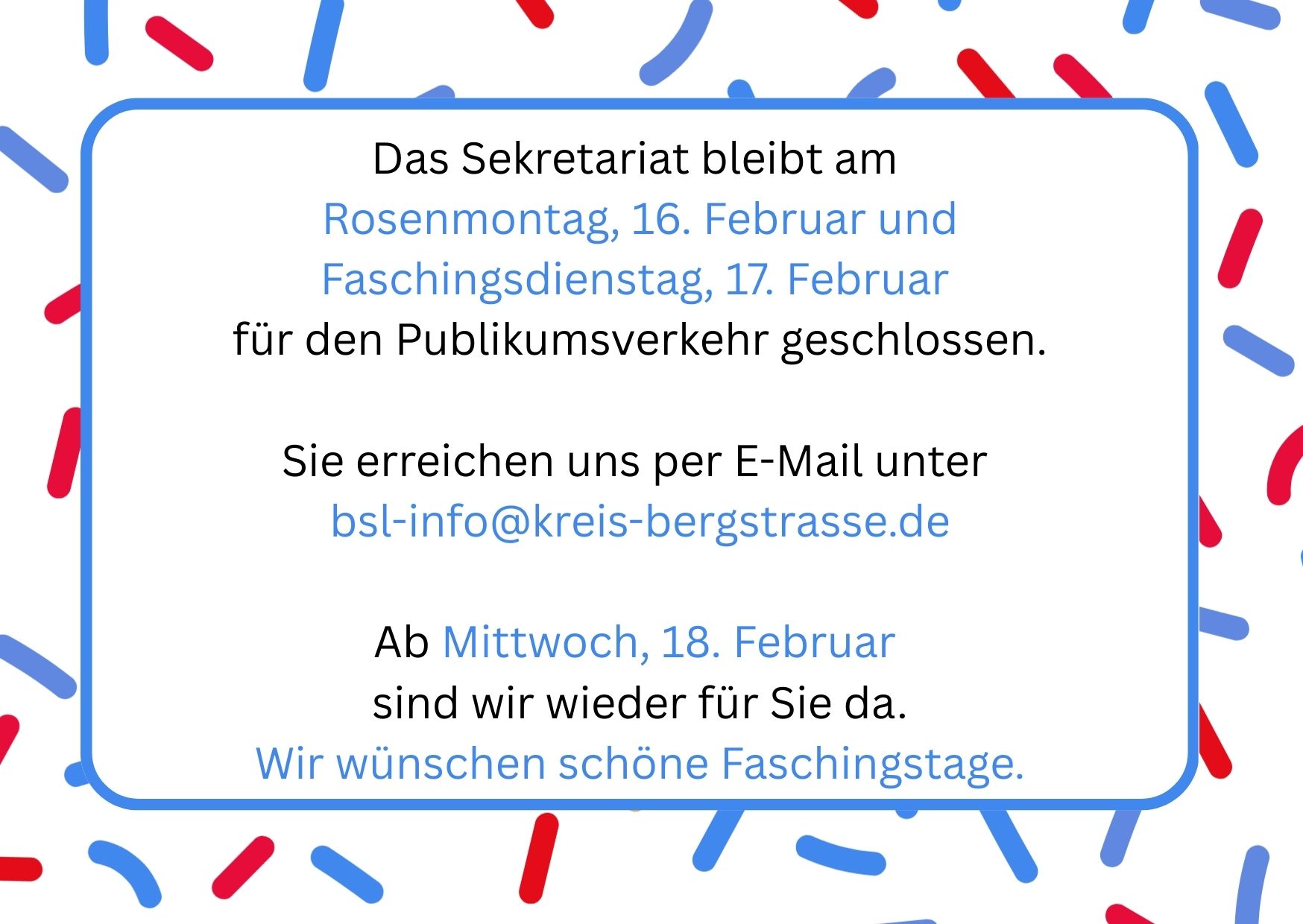 Öffnungszeiten des Sekretariats während Fasching